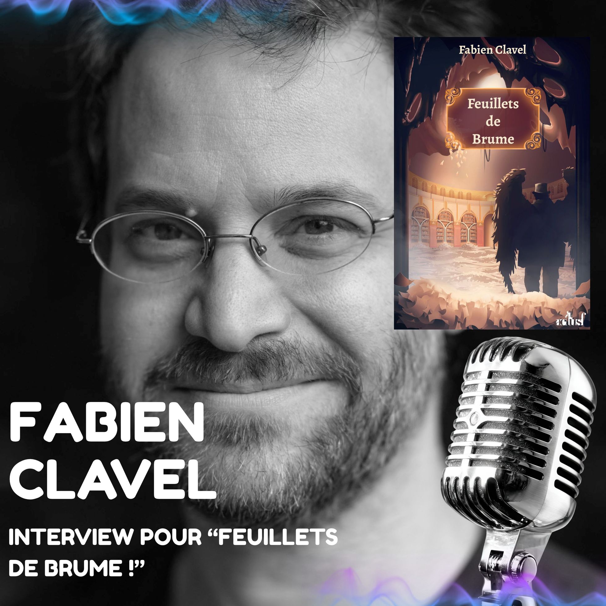 Feuillets de Brume est le livre pour les amoureux de fantastique et de littérature ! Interview de Fabien Clavel